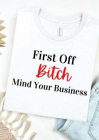 Mind your Business Bella Canvas T-Shirt
