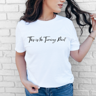 This Is The Turning Point Tee