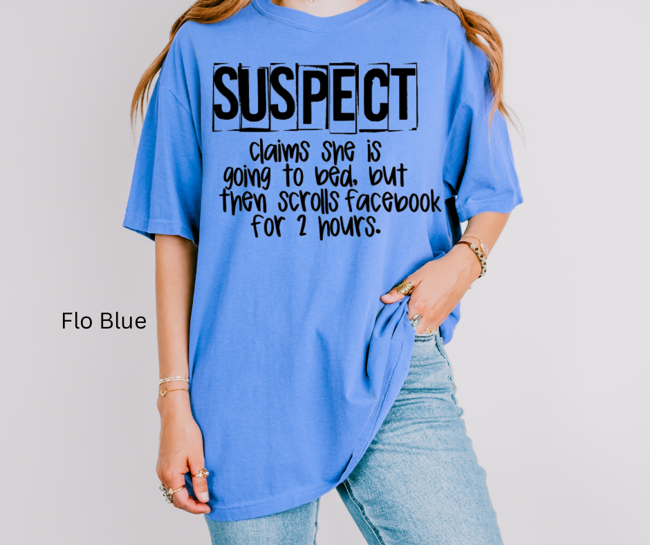 Suspect is a always scrolling Facebook Tee