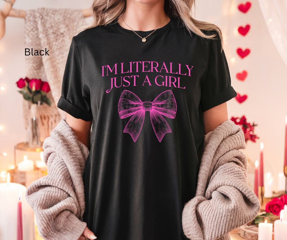 Literally just a girl  Tee