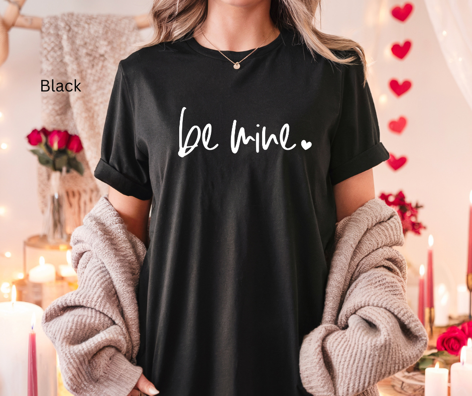 Be Mine White lettering Tee