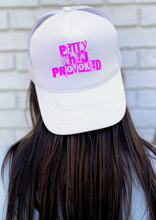 Petty When Provoked Trucker Hat
