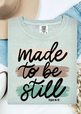 Made to be Still Comfort Colors T-Shirt
