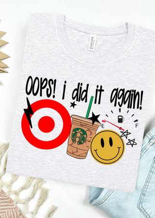 Oops I did it again Tee