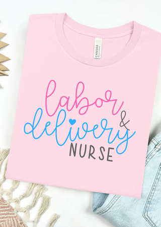 Labor & Delivery Nurse Bella Canvas T-Shirt