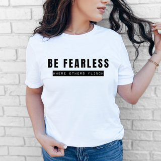 Be Fearless Tee