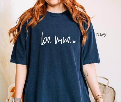 Be Mine White lettering Tee