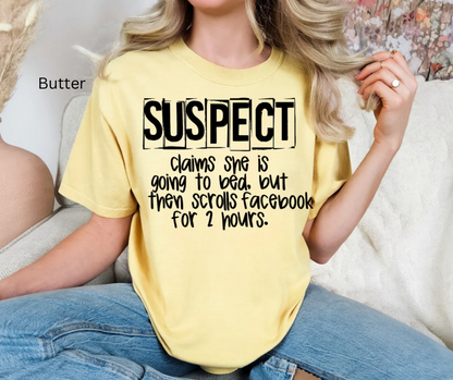 Suspect is a always scrolling Facebook Tee