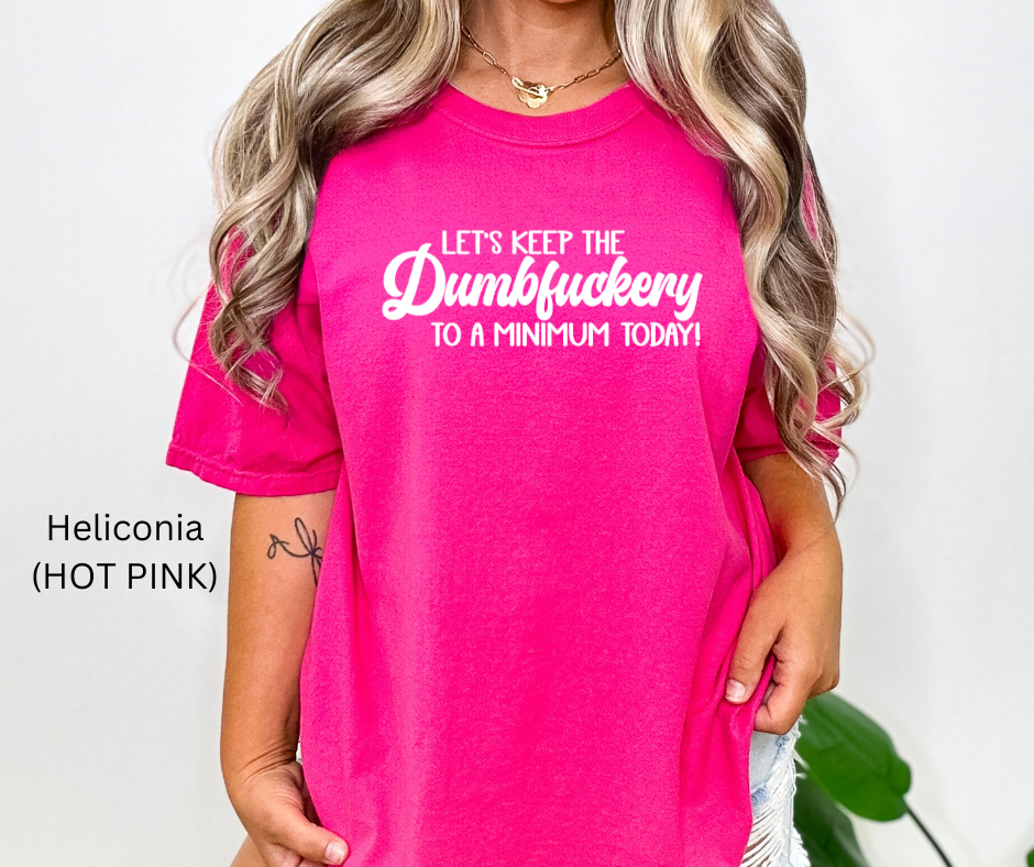 Dumbfuckery Tee