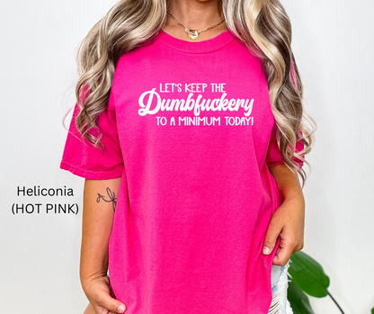 Dumbfuckery Tee