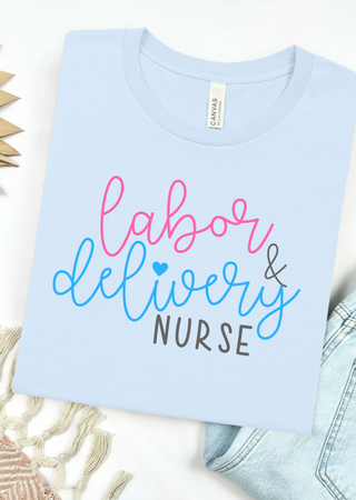 Labor & Delivery Nurse Bella Canvas T-Shirt