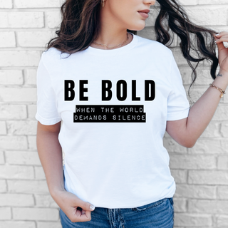 Be Bold Tee