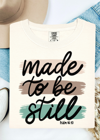 Made to be Still Comfort Colors T-Shirt