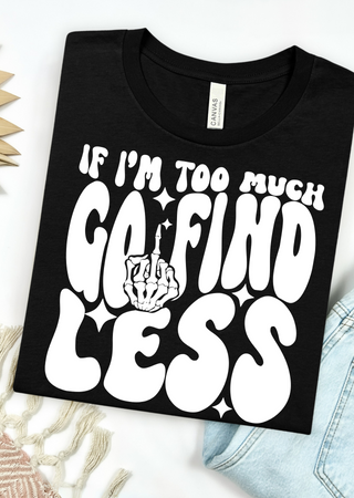 Go Find Less Bella Canvas T-Shirt