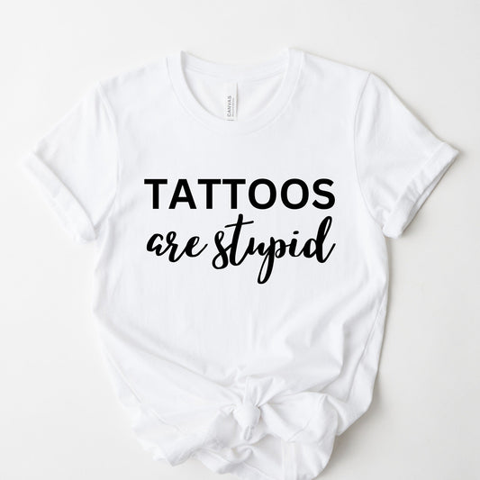 Tattoos are Stupid