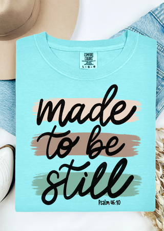Made to be Still Comfort Colors T-Shirt