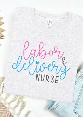 Labor & Delivery Nurse Bella Canvas T-Shirt