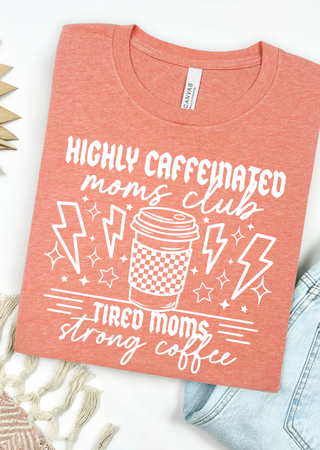 Caffeinated Moms Club Bella Canvas T-Shirt