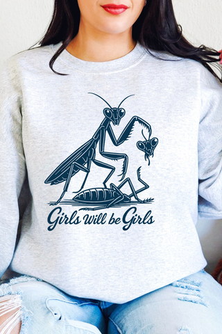 Girls Will Be Girls Sweatshirt