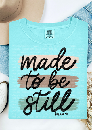 Made to be Still Comfort Colors T-Shirt