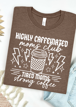 Caffeinated Moms Club Bella Canvas T-Shirt