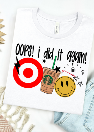 Oops I did it again Tee