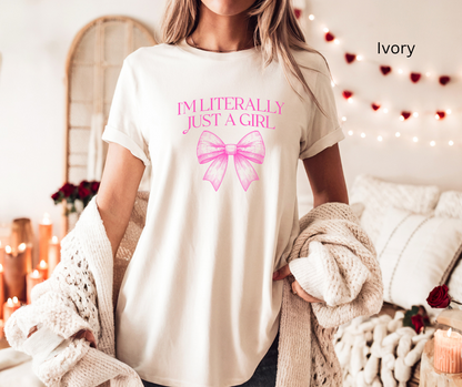 Literally just a girl  Tee