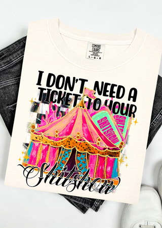 Ticket To Your Show Comfort Colors T-Shirt