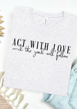 The Good Will Follow Bella Canvas T-Shirt