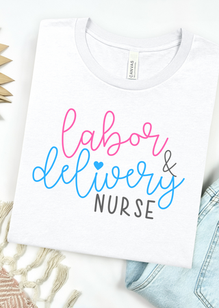 Labor & Delivery Nurse Bella Canvas T-Shirt