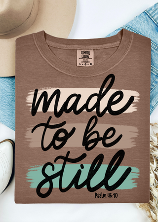 Made to be Still Comfort Colors T-Shirt