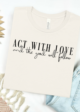 The Good Will Follow Bella Canvas T-Shirt