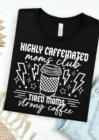 Caffeinated Moms Club Bella Canvas T-Shirt