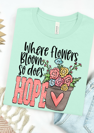 Where flowers Bloom Comfort Colors T-Shirt