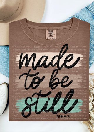 Made to be Still Comfort Colors T-Shirt