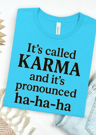 It's Called Karma Bella Canvas T-Shirt