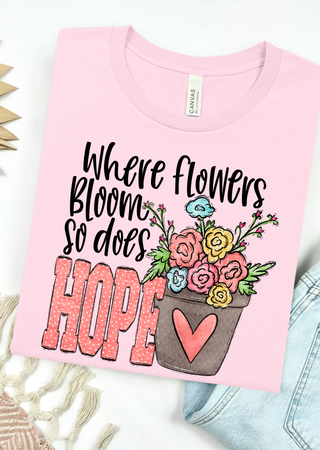 Where flowers Bloom Comfort Colors T-Shirt