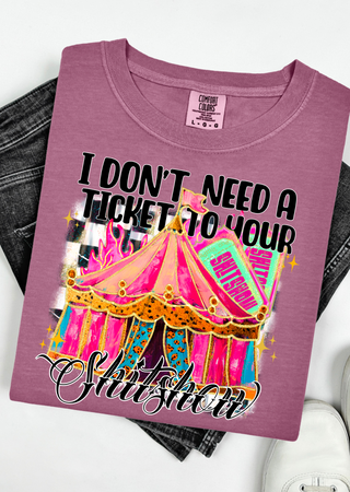 Ticket To Your Show Comfort Colors T-Shirt