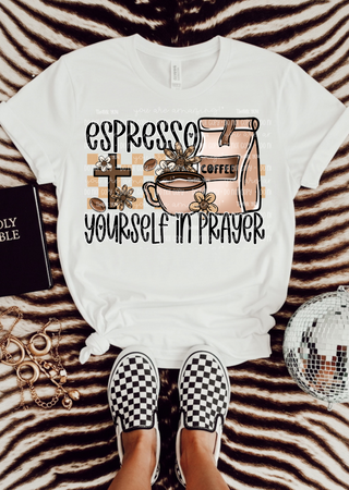Espresso Yourself In Prayer Tee