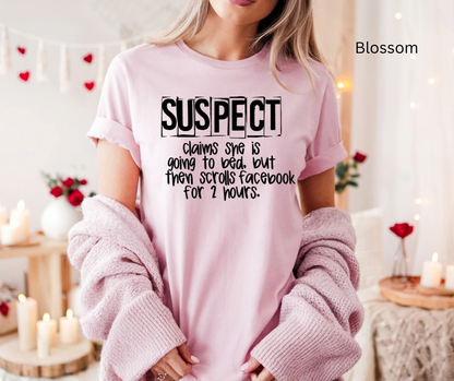 Suspect is a always scrolling Facebook Tee