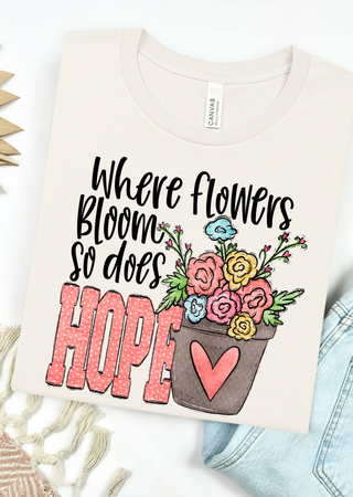 Where flowers Bloom Comfort Colors T-Shirt