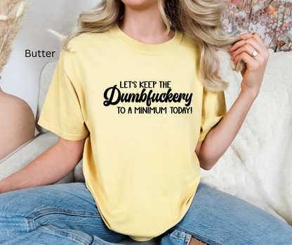 Dumbfuckery Tee