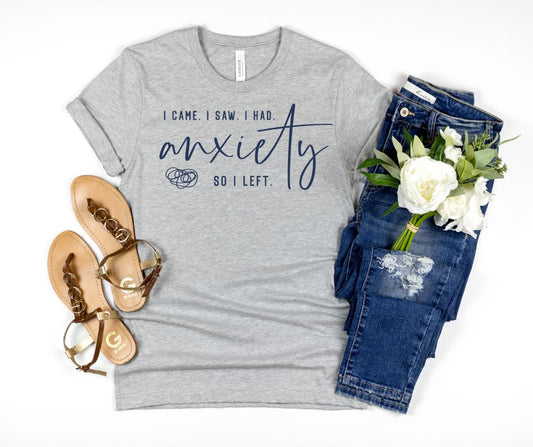 I Had Anxiety Graphic Tee