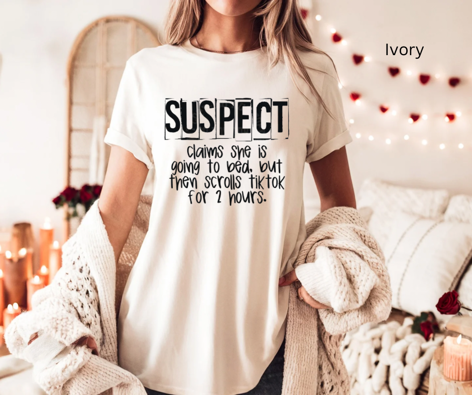 Suspect is a always scrolling TikTok Tee