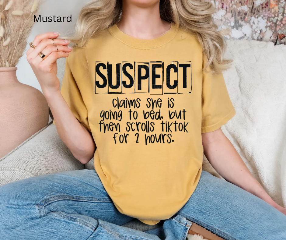 Suspect is a always scrolling TikTok Tee