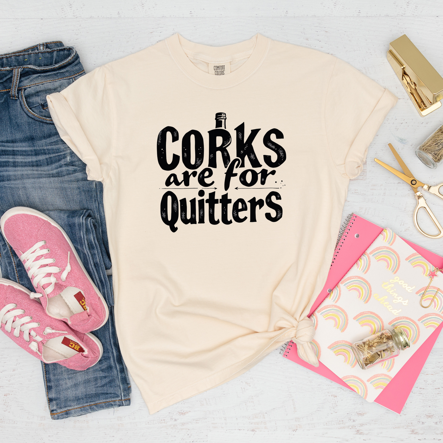 Corks are for quitters Tee