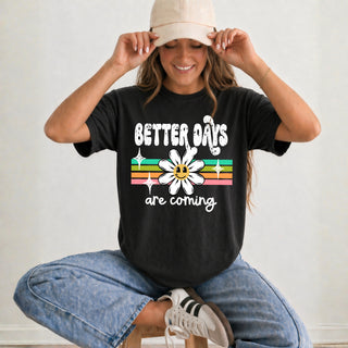 Better Days Are Coming Black Comfort Colors T-Shirt