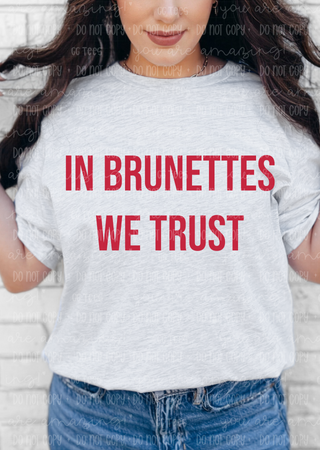 In Brunettes We Trust Tee