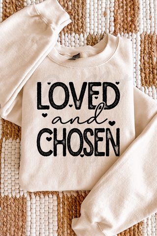 Loved & Chosen Tee or Sweatshirt