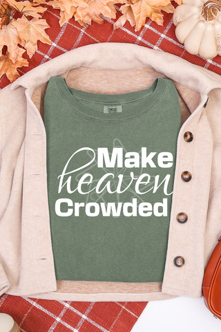 Make Heaven Crowded Tee